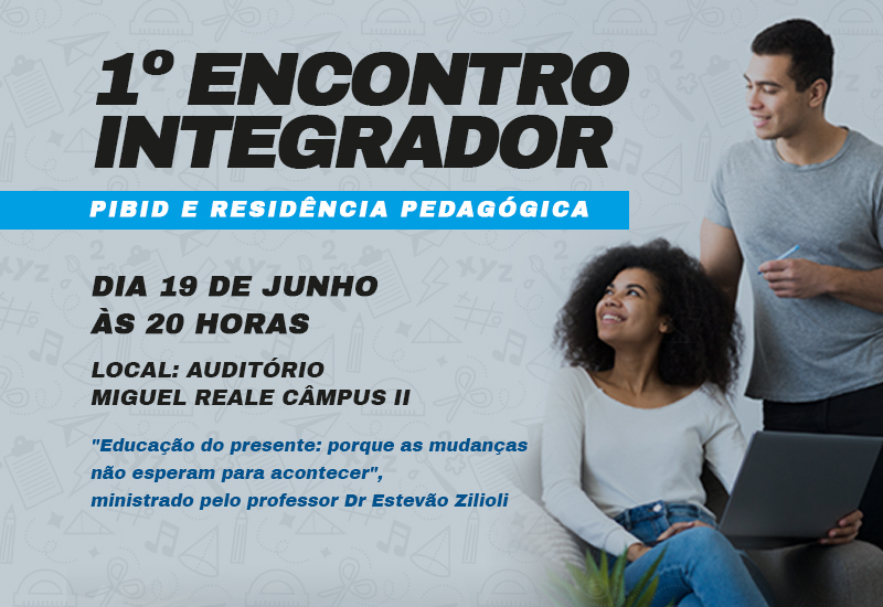 Residência Pedagógica e Pibid do Centro Universitário organizam 1º Encontro Integrador 